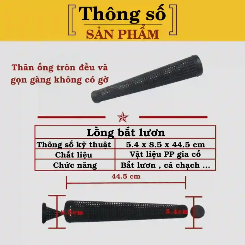 Bảng thông số kỹ thuật của lờ bắt lươn: kích thước 5.4 x 8.5 x 44.5 cm, chất liệu nhựa PP gia cố, chuyên dùng để bắt lươn, cá chạch.